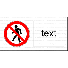 P003 - Zákaz vstupu pre chodcov - Vodorovná nálepka s doplnkovým textom